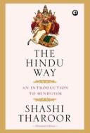 The Hindu Way di Shashi Tharoor edito da Rupa Publications