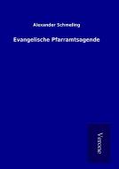 Evangelische Pfarramtsagende di Alexander Schmeling edito da TP Verone Publishing