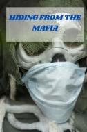 Hiding From The Mafia di Umair Khan edito da Independently Published