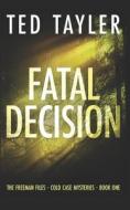 Fatal Decision di Tayler Ted Tayler edito da Independently Published
