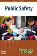 Careers in Focus: Public Safety, Second Edition edito da FERGUSON PUB CO (IL)