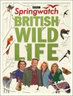 Springwatch British Wildlife di Stephen Moss edito da HarperCollins Publishers