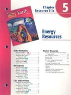 Holt Science & Technology Earth Science Chapter 5 Resource File: Energy Resources edito da Holt McDougal