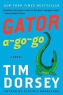 Gator A-Go-Go di Tim Dorsey edito da WILLIAM MORROW
