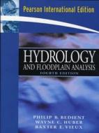Hydrology And Floodplain Analysis di Philip B. Bedient, Wayne C. Huber, Baxter E. Vieux edito da Pearson Education (us)