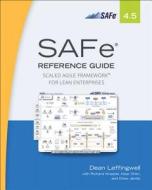 SAFeA 4.5 Reference Guide di Dean Leffingwell edito da Addison Wesley