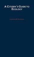 A Citizen's Guide to Ecology di Lawrence B. Slobodkin edito da OXFORD UNIV PR