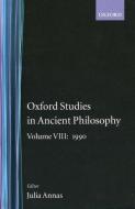 Oxford Studies in Ancient Philosophy: Volume VIII: 1990 edito da OXFORD UNIV PR