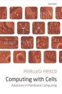 Computing with Cells di Pierluigi (Department of Computer Science Frisco edito da Oxford University Press