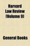 Harvard Law Review (volume 9) di Books Group edito da General Books Llc