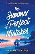 The Summer Of Perfect Mistakes di Cynthia St. Aubin edito da HarperCollins Publishers