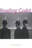 Reading Godot di Lois Gordon edito da YALE UNIV PR
