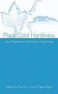 Plant Cold Hardiness di Derek Tapio Bailey, Paul H. Li, Tapio Palva edito da Springer US