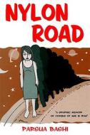 Nylon Road: A Graphic Memoir of Coming of Age in Iran di Parsua Bashi edito da St. Martin's Griffin
