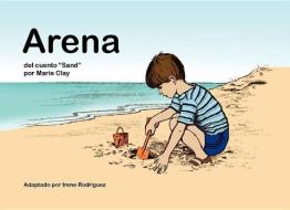 Arena: del Cuento 'sand' Por Marie Clay di Irene Rodriguez edito da HEINEMANN EDUC BOOKS