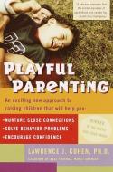 Playful Parenting di Lawrence J. Cohen edito da Random House USA Inc