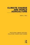 Climate Change And World Agriculture di Martin L. Parry edito da Taylor & Francis Ltd
