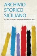 Archivio Storico Siciliano edito da HardPress Publishing