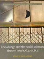 Knowledge and the Social Sciences: Theory, Methods, Practice di D. Goldblatt, Open University edito da Routledge