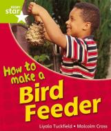 Rigby Star Guided Quest Year 1Green Level: How To Make A Bird Feeder Reader   Single edito da Pearson Education Limited