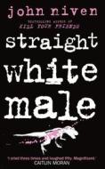 Straight White Male di John Niven edito da Cornerstone