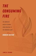 The Consuming Fire, Hebrew Edition di Liane M. Feldman edito da University Of California Press