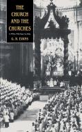 The Church and the Churches di G. R. Evans edito da Cambridge University Press