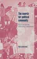 The Search for Political Community di Paul Lichterman edito da Cambridge University Press