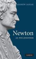 Newton as Philosopher di Andrew Janiak edito da Cambridge University Press