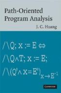 Path-Oriented Program Analysis di J. C. Huang edito da Cambridge University Press