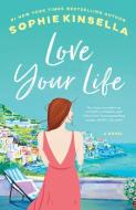 Love Your Life di Sophie Kinsella edito da DIAL PR