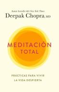 Meditación Total di Deepak Chopra edito da RANDOM HOUSE ESPANOL