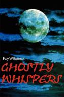 Ghostly Whispers di Kay Williamson edito da iUniverse