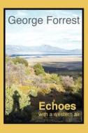 Echoes with a Western Air di George Forrest edito da AUTHORHOUSE