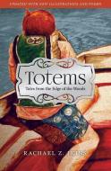 Totems: Tales from the Edge of the Woods di Rachael Z. Ikins edito da DOWNTOWN BOOKS & COFFEE
