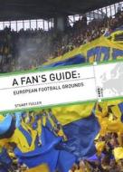 A European Football Grounds di Stuart Fuller edito da Ian Allan Publishing