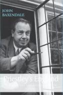 Priestley's England: J. B. Priestley and English Culture di John Baxendale edito da Manchester University Press