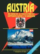 Austria Business And Investment Opportunities Yearbook edito da International Business Publications, Usa