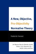 New, Objective, Pro-Objectivity Normative Theory di Farrand edito da UPA