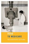 36 Steps on the Road to Medicare di C. Stuart Houston, Merle Massie edito da McGill-Queen's University Press