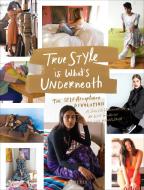 True Style is What's Underneath di Elisa Goodkind, Lily Mandelbaum edito da Universe Publishing