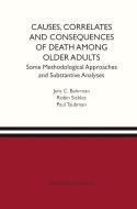 Causes, Correlates and Consequences of Death Among Older Adults di Jere R. Behrman, Robin C. Sickles, Paul Taubman edito da Springer Netherlands