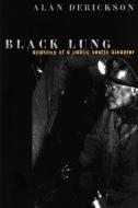 Black Lung di Alan Derickson edito da Cornell University Press