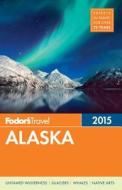 Fodor's Alaska di Fodor's edito da Fodor's Travel Publications