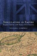 Speculators in Empire: Iroquoia and the 1768 Treaty of Fort Stanwix di William J. Campbell edito da University of Oklahoma Press