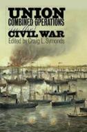 Union Combined Operations in the Civil War edito da Fordham University Press