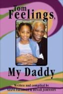 Tom Feelings, My Daddy di Dinah Johnson, Niani Feelings edito da Third World Press
