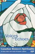 Voices And Echoes edito da Wilfrid Laurier University Press