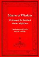 Master of Wisdom: Writitngs of the Buddhist Mastar Nagarjuna edito da Dharma Publishing