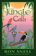 Jungle Calls (Second Edition) di Ron Snell edito da HANNIBAL BOOKS